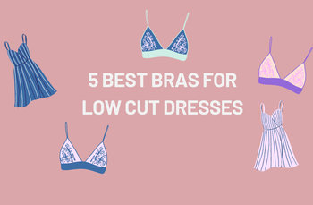 5 Best Bras For Low Cut Dresses